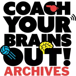 Coach Your Brains Out Archives Podcast artwork