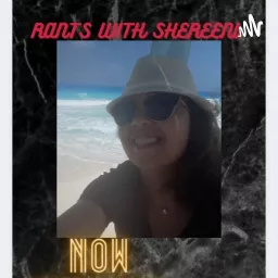 Rants With Shereen Podcast artwork
