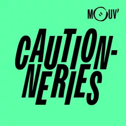 Cautionneries Podcast artwork