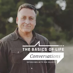 The Basics of Life Conversations Podcast artwork