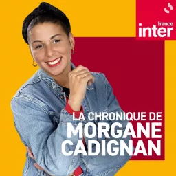 La chronique de Morgane Cadignan