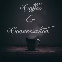 Coffee & Conversation Podcast artwork