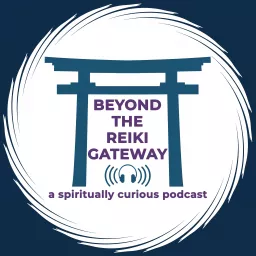 Beyond the Reiki Gateway Podcast artwork