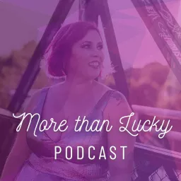 More than Lucky Podcast artwork