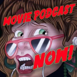 Movie Podcast Now! artwork