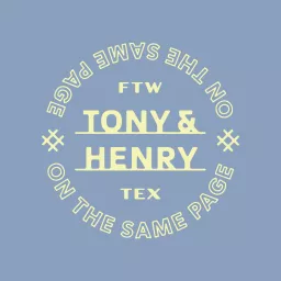 Tony & Henry: On The Same Page