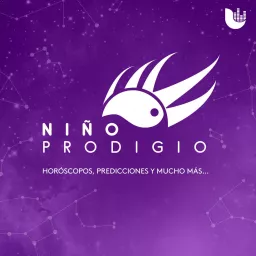‘Niño Prodigio’ – Horóscopos, predicciones y mucho más… Podcast artwork