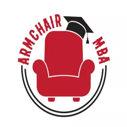 Armchair MBA Podcast artwork