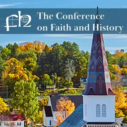 The Conference on Faith and History Podcast