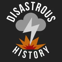 Disastrous History: A Disasters of History Podcast artwork