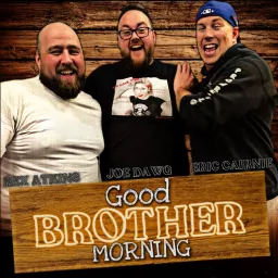 Good Brother Morning Podcast artwork