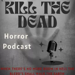 Kill the Dead Podcast artwork