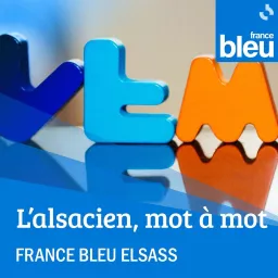 L’Alsacien Mot à Mot - France Bleu Elsass