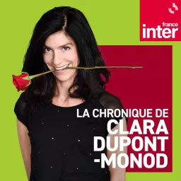 La Chronique de Clara Dupont-Monod Podcast artwork