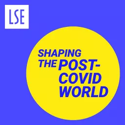 Shaping the Post-COVID World Podcast artwork