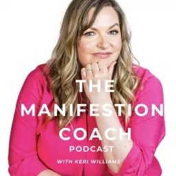 The Manifestation Coach Podcast with Keri Williams artwork