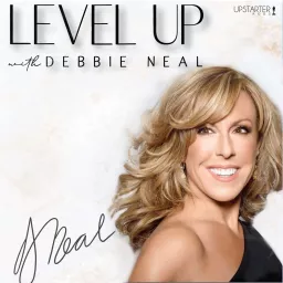 Level Up with Debbie Neal Podcast artwork