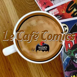 Le Café Comics Podcast artwork