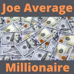 Joe Average Millionaire Podcast artwork