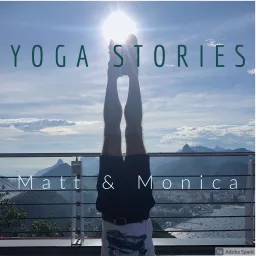 Yoga Stories with Matt and Monica Podcast artwork