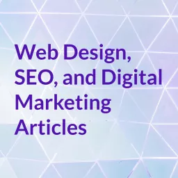 Web Design, SEO, and Digital Marketing Articles Podcast artwork