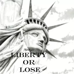 Liberty or Lose - Conservative Politics Podcast artwork