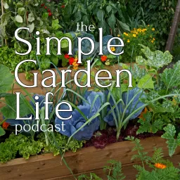 The Simple Garden Life Podcast artwork