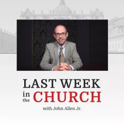 Last Week in the Church with John Allen Podcast artwork