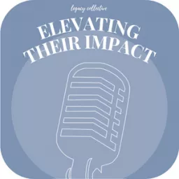 Elevating Their Impact Podcast artwork