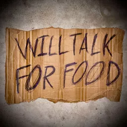 Will Talk for Food Podcast artwork