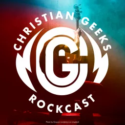 Christian Geeks Rockcast Podcast artwork