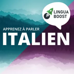 Apprendre l'italien avec LinguaBoost Podcast artwork