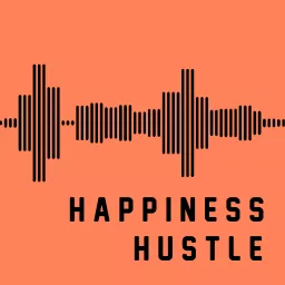 The Happiness Hustle Podcast artwork