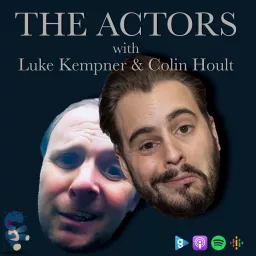 The Actors with Luke Kempner & Colin Hoult Podcast artwork