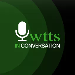 WTTS In Conversation