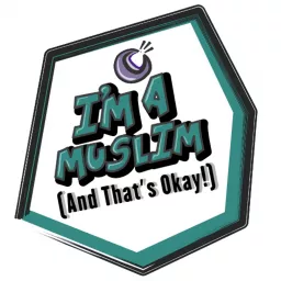 I'm A Muslim (And That's Okay!) Podcast artwork