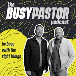 The Busy Pastor Podcast artwork
