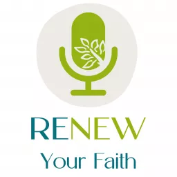 Renew Your Faith Podcast artwork