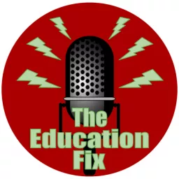 The Education Fix Podcast artwork