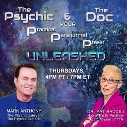 The Psychic and The Doc with Mark Anthony and Dr. Pat Baccili Podcast artwork
