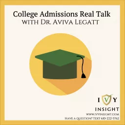 College Admissions Real Talk with Dr. Aviva Legatt Podcast artwork