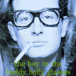 The Boy in the Buddy Holly Glasses Podcast artwork