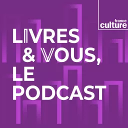 Livres & vous, le podcast artwork