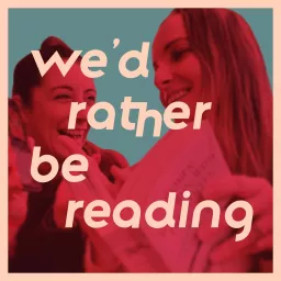 We'd Rather Be Reading Podcast artwork