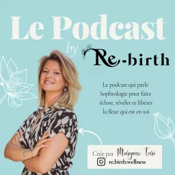Le Podcast by Re-birth - La Sophrologie à emporter artwork
