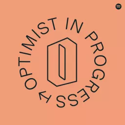 OPTIMIST In Progress Podcast artwork