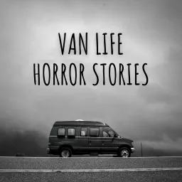 Van Life Horror Stories Podcast artwork