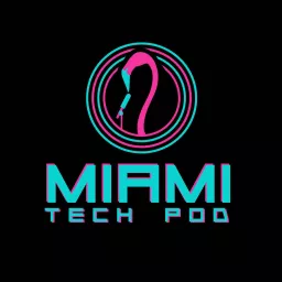 The #MiamiTech Pod