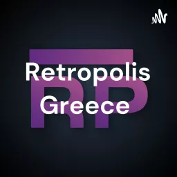 Retropolis - Retro Και Σύγχρονη Θεματολογία Podcast artwork