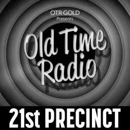 21st Precinct | Old Time Radio Podcast artwork